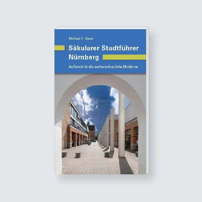 Cover: 9783964860255 | Säkularer Stadtführer Nürnberg | Michael C. Bauer | Taschenbuch | 2025