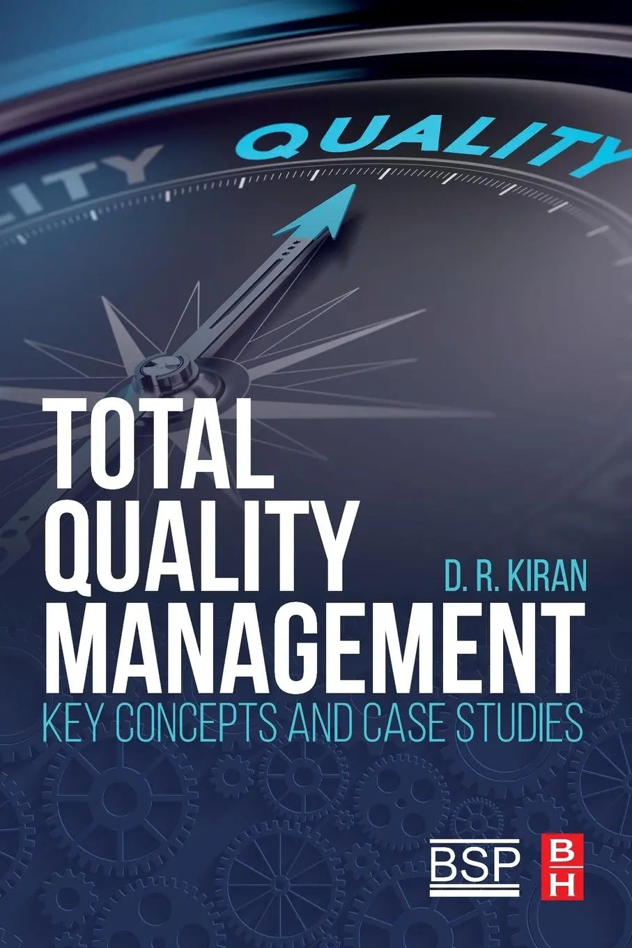 Cover: 9780128110355 | Total Quality Management | Key Concepts and Case Studies | D. R. Kiran