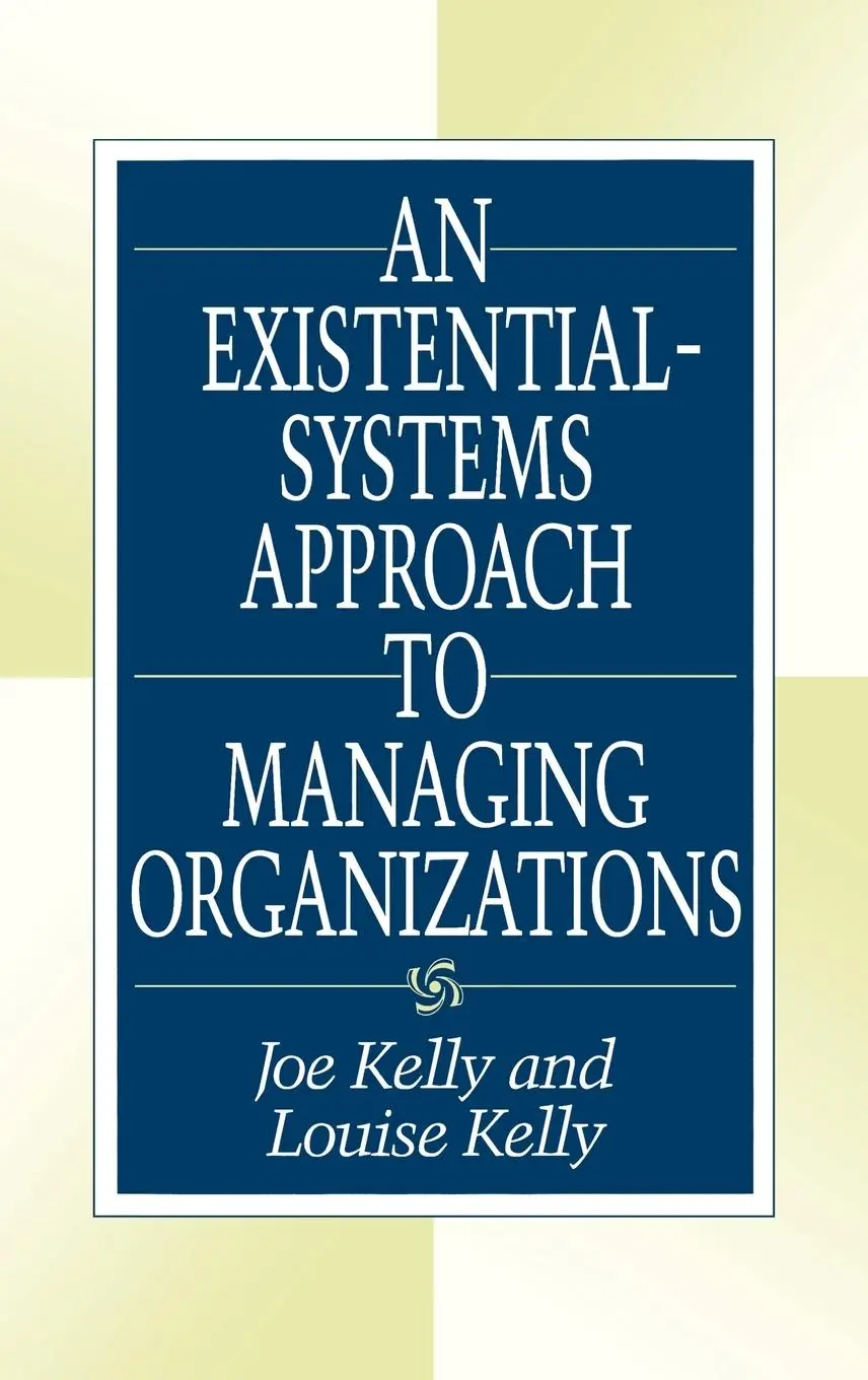 Cover: 9781567200355 | An Existential-Systems Approach to Managing Organizations | Buch