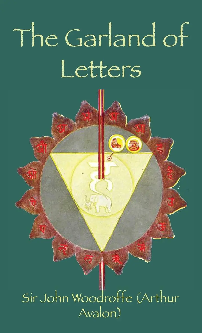Cover: 9781950330355 | The Garland of Letters | Studies in the Mantra-Śastra | Woodroffe