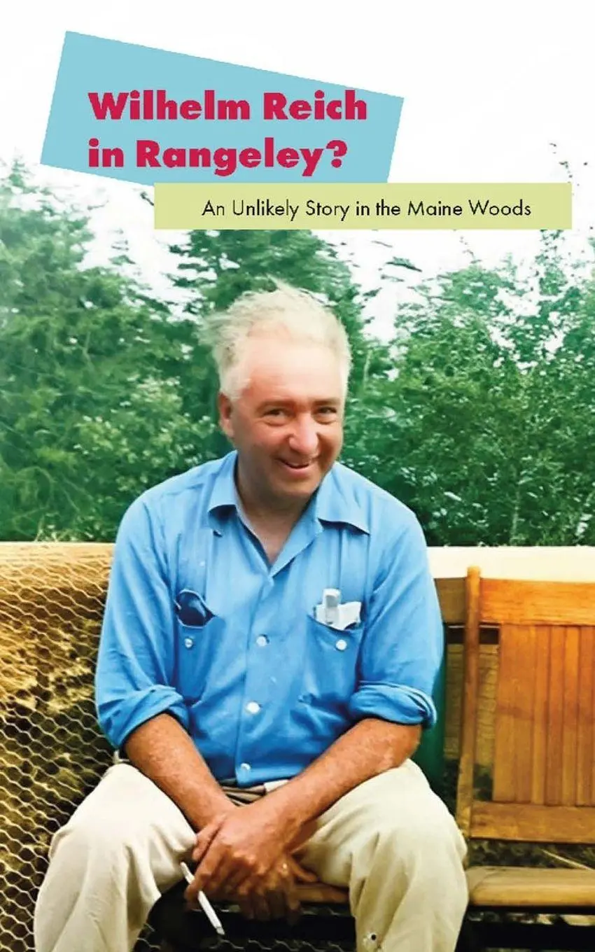 Cover: 9781952000355 | Wilhelm Reich in Rangeley? | An Unlikely Story in the Maine Woods
