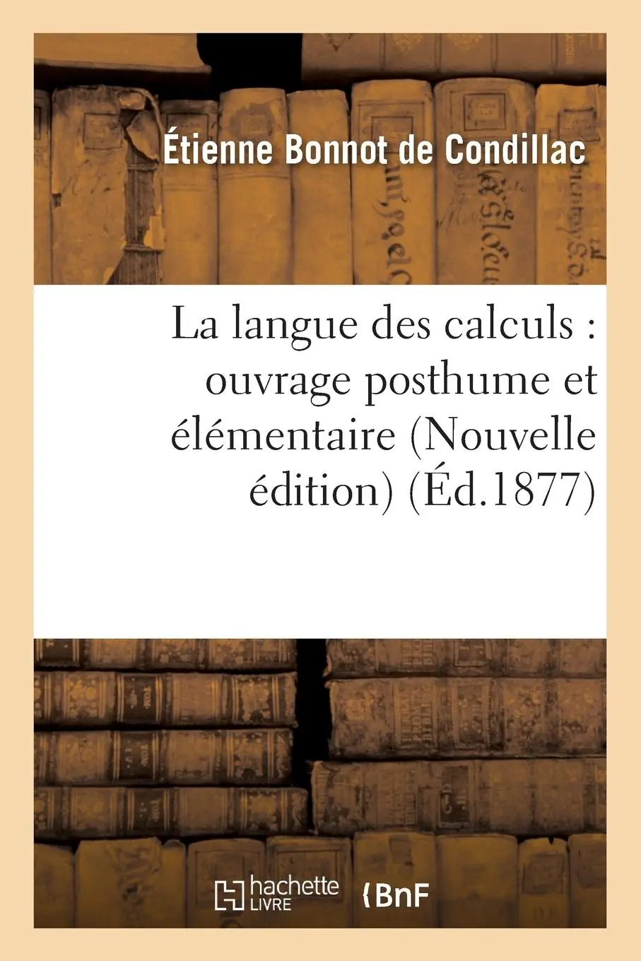 Cover: 9782019560355 | La Langue Des Calculs: Ouvrage Posthume Et Élémentaire Nouvelle...