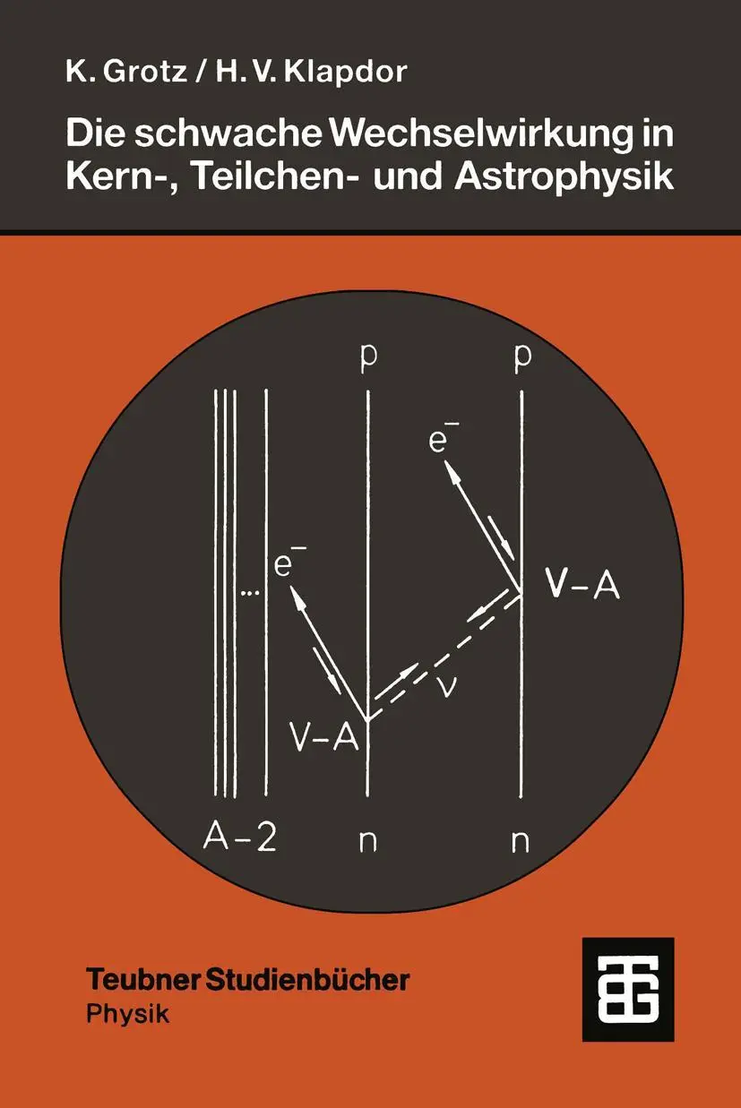 Cover: 9783519030355 | Die schwache Wechselwirkung in Kern-, Teilchen- und Astrophysik | Buch