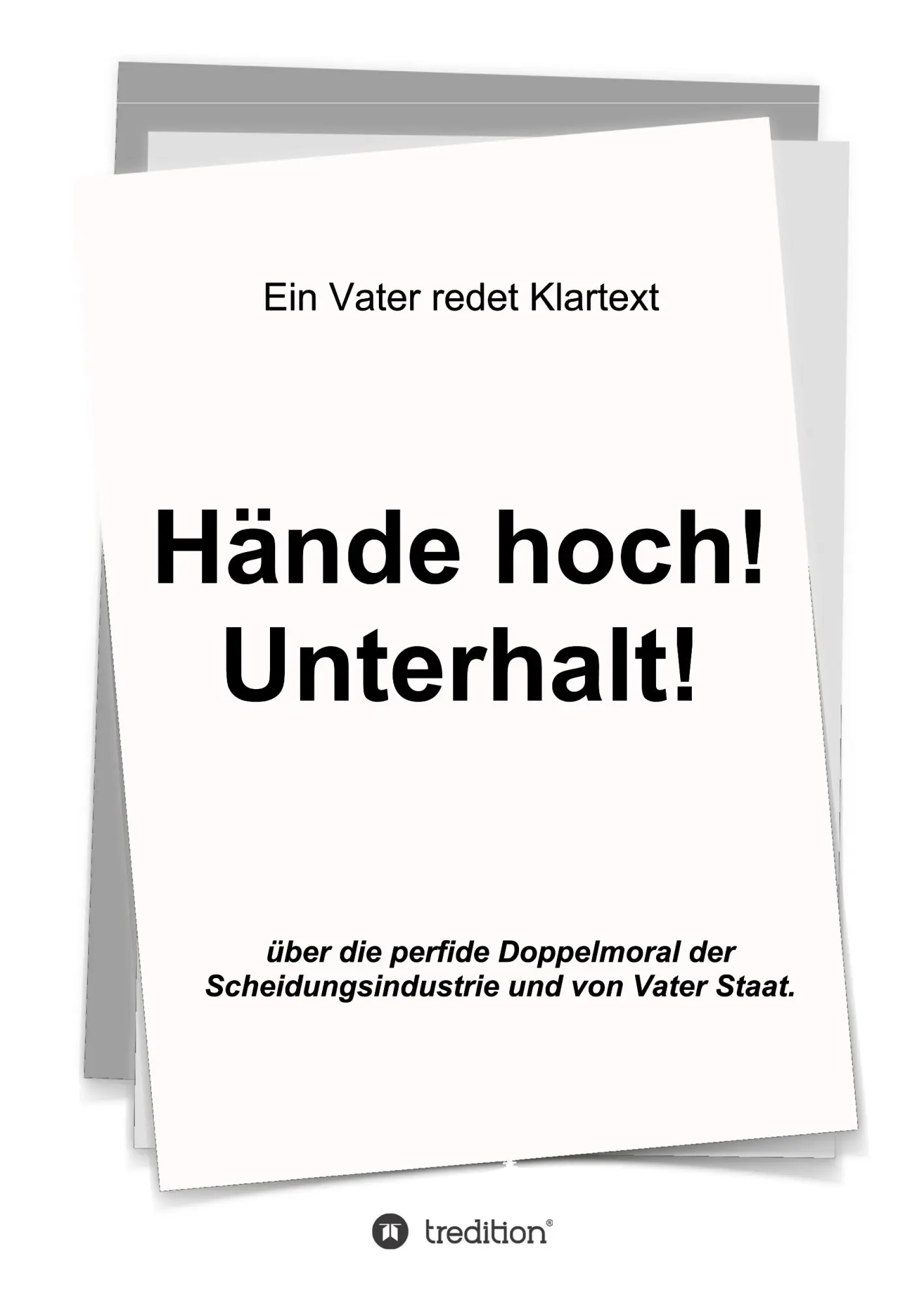 Cover: 9783732330355 | Hände hoch! Unterhalt! | Ein Vater redet Klartext | Markus Jacobs