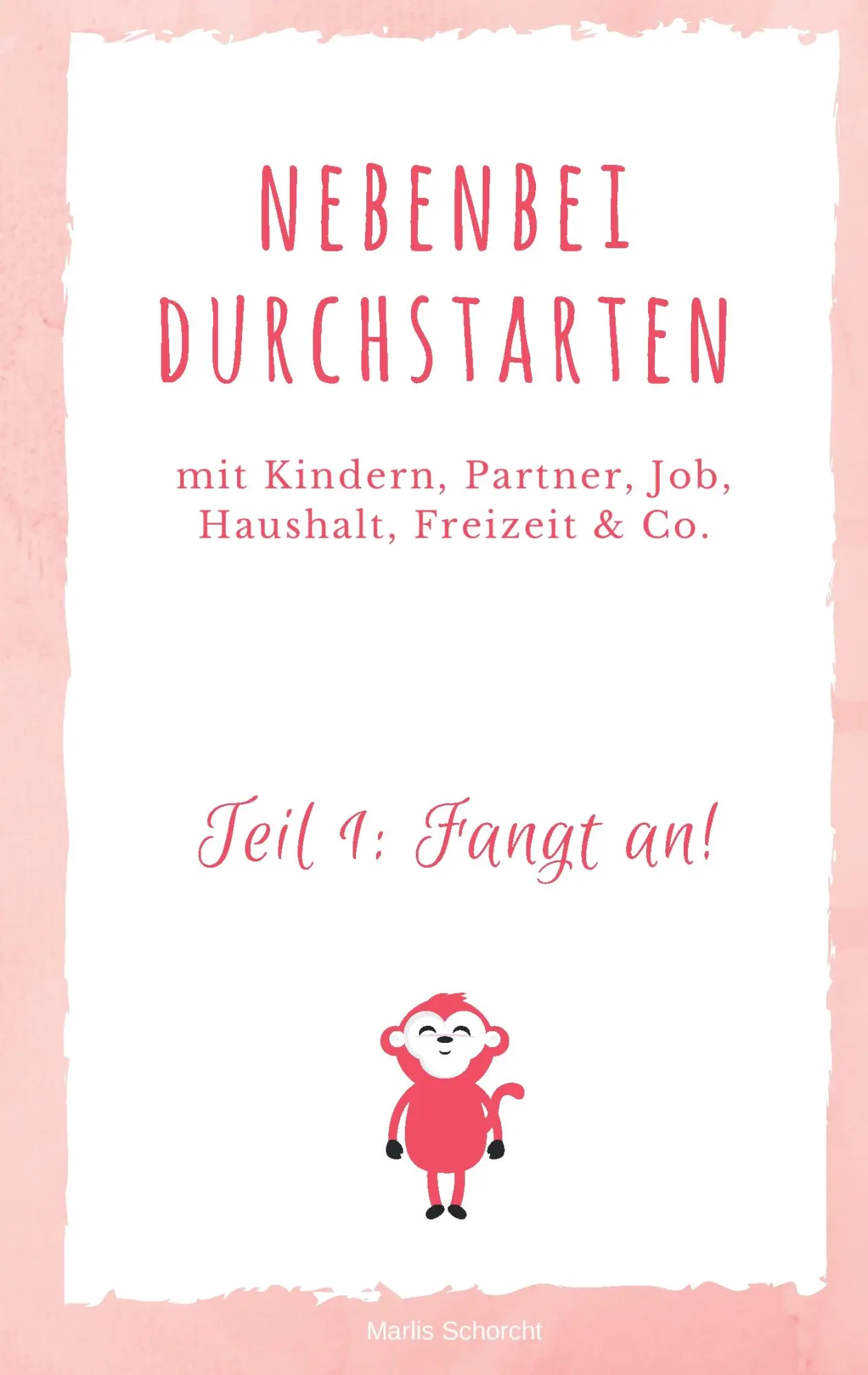 Cover: 9783744830355 | Nebenbei durchstarten | Marlis Schorcht | Taschenbuch | 36 S. | 2017
