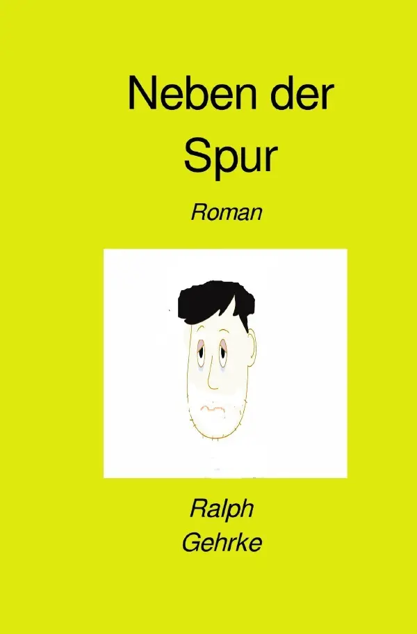 Cover: 9783758480355 | Neben der Spur | Roman | Ralph Gehrke | Taschenbuch | 356 S. | Deutsch