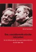 Cover: 9783801250355 | Das sozialdemokratische Jahrzehnt | Bernd Faulenbach | Buch | 819 S.