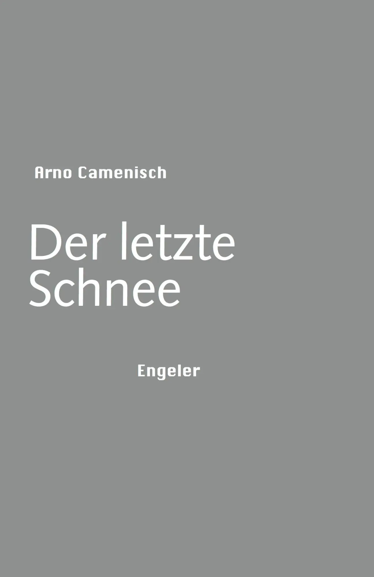 Cover: 9783906050355 | Der letzte Schnee | Arno Camenisch | Buch | 104 S. | Deutsch | 2018