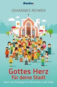 Cover: 9783961400355 | Gottes Herz für deine Stadt | Johannes Reimer | Taschenbuch | 192 S.