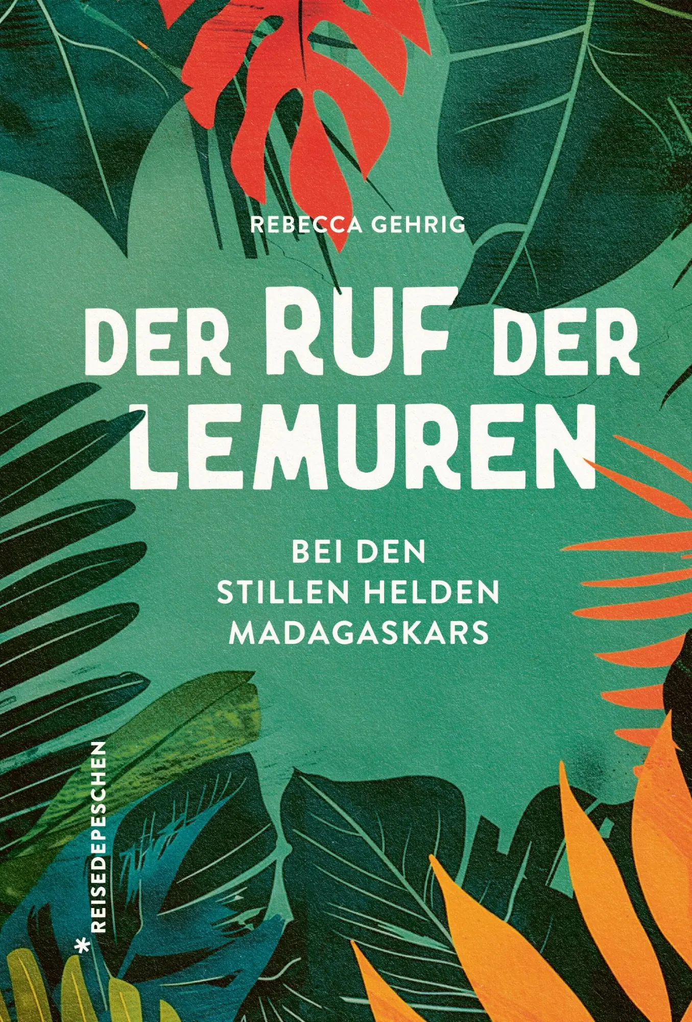 Cover: 9783963480355 | Der Ruf der Lemuren | Bei den stillen Helden Madagaskars | Gehrig