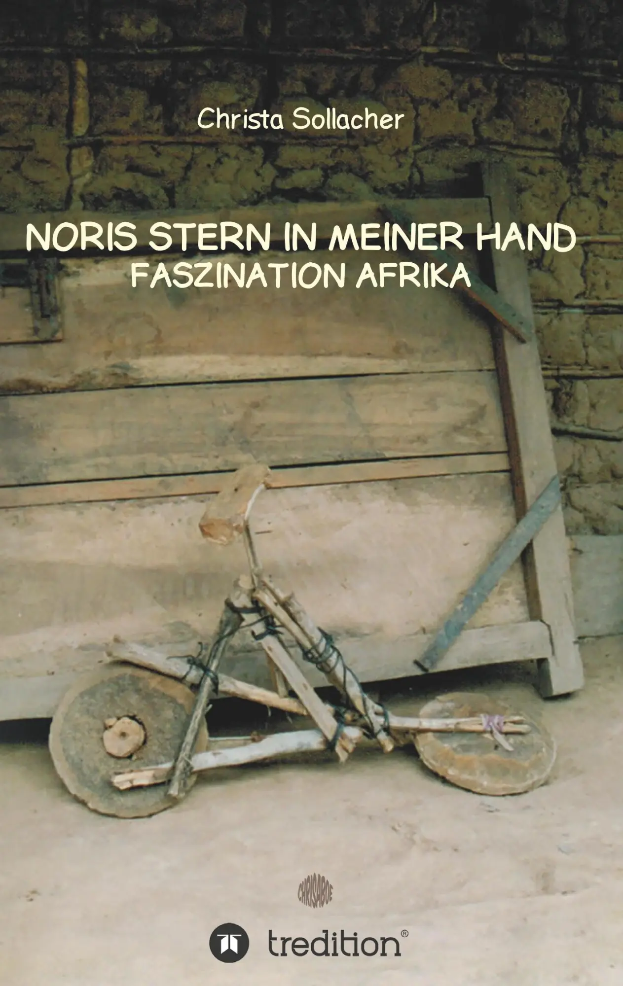 Cover: 9783743900455 | NORIS STERN IN MEINER HAND | FASZINATION AFRIKA | Christa Sollacher
