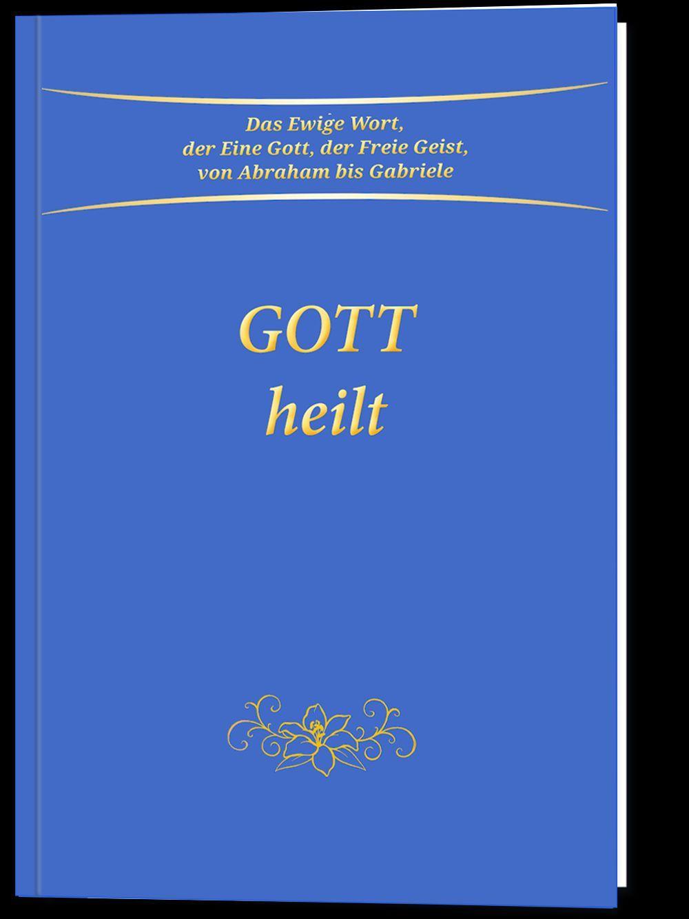 Cover: 9783964460455 | Gott heilt | Gabriele | Buch | Deutsch | 2020 | Gabriele Verlag
