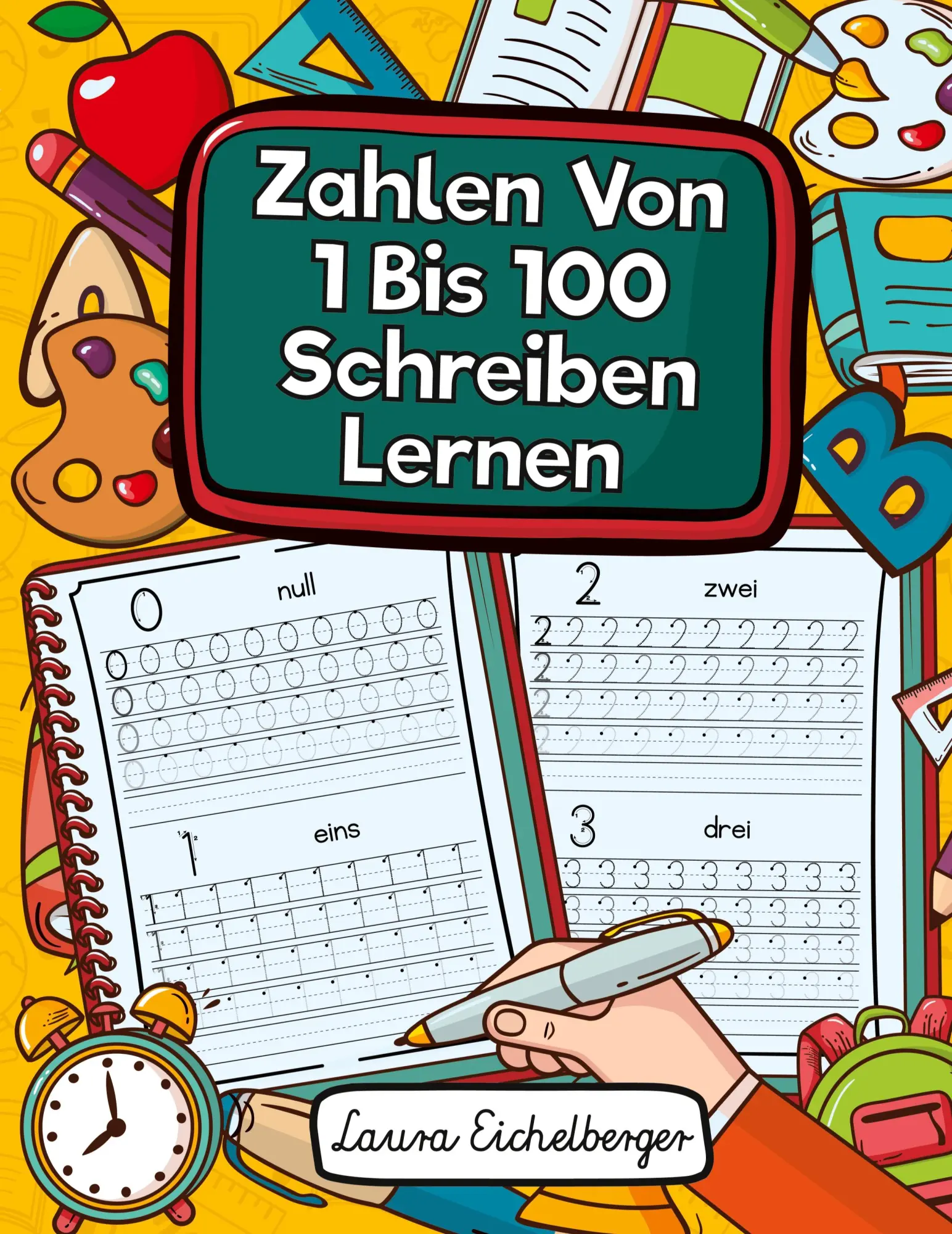 Cover: 9783969260555 | Zahlen Von 1 Bis 100 Schreiben Lernen | Laura Eichelberger | Buch