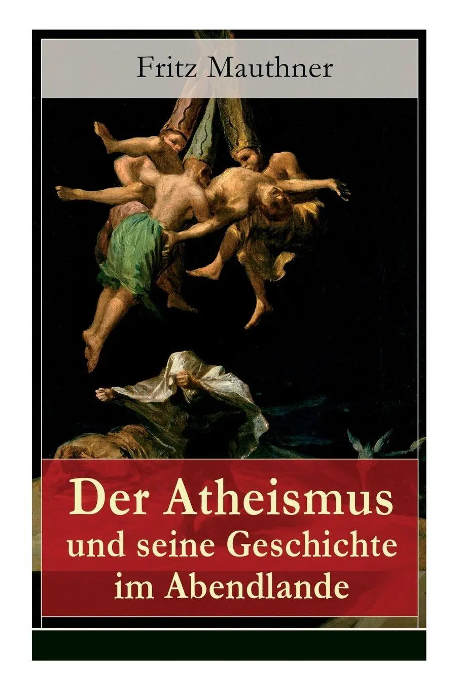 Cover: 9788027310555 | Der Atheismus und seine Geschichte im Abendlande | Fritz Mauthner