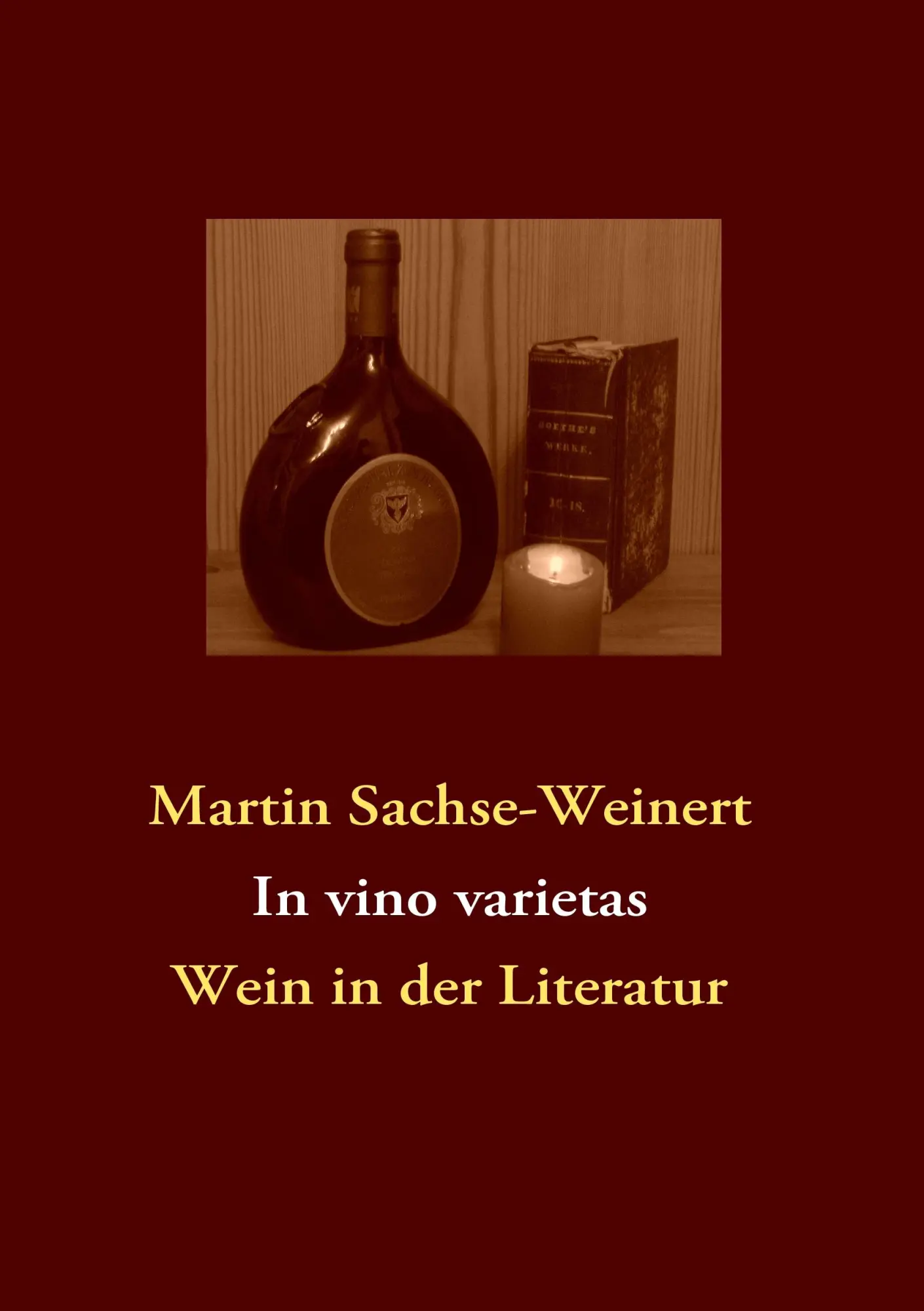 Cover: 9783839180655 | In vino varietas | Wein in der Literatur | Martin Sachse-Weinert