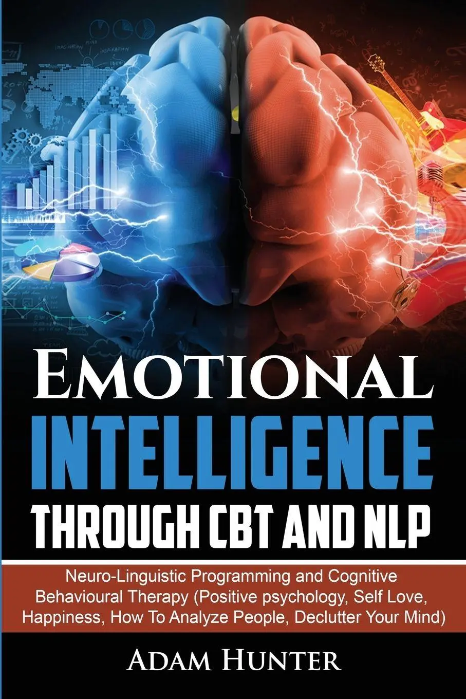 Cover: 9780648540755 | Emotional Intelligence Through CBT and NLP | Adam Hunter | Taschenbuch