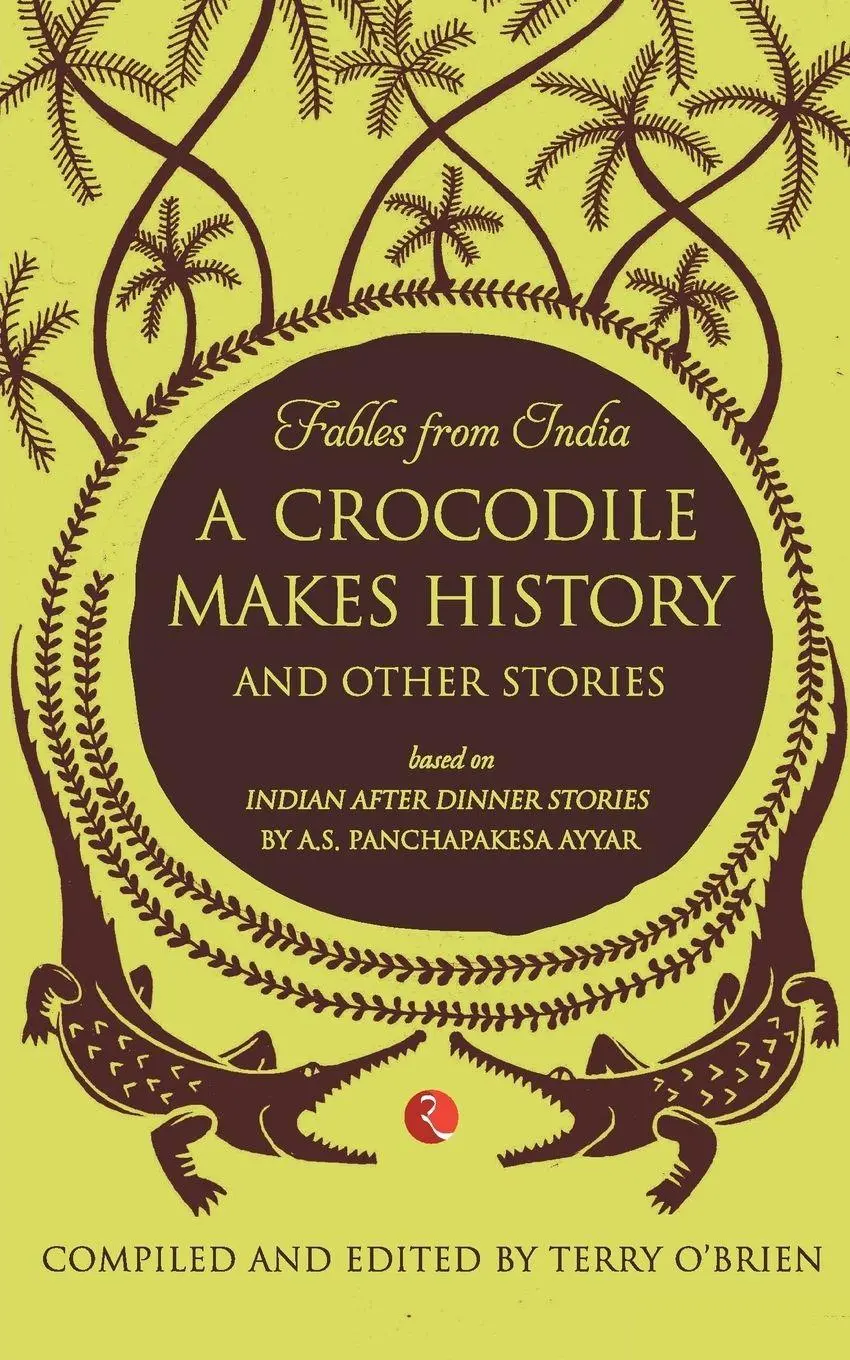 Cover: 9788129120755 | FABLES FROM INDIA | A CROCODILE MAKES HISTORY AND OTHER STORIES | Buch