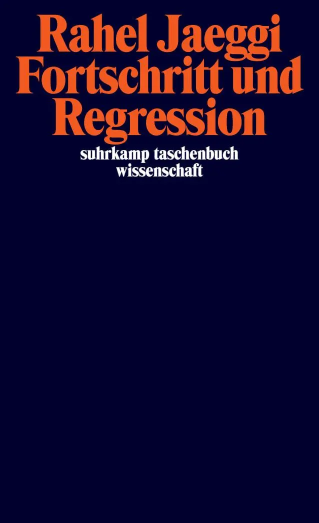 Cover: 9783518300855 | Fortschritt und Regression | Rahel Jaeggi | Taschenbuch | 250 S.