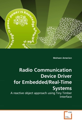 Radio Communication Device Driver for Embedded/Real-Time Systems | A reactive object approach using Tiny Timber Interface | Mohsen Amerion | Taschenbuch | Englisch | VDM Verlag Dr. Müller - Amerion, Mohsen