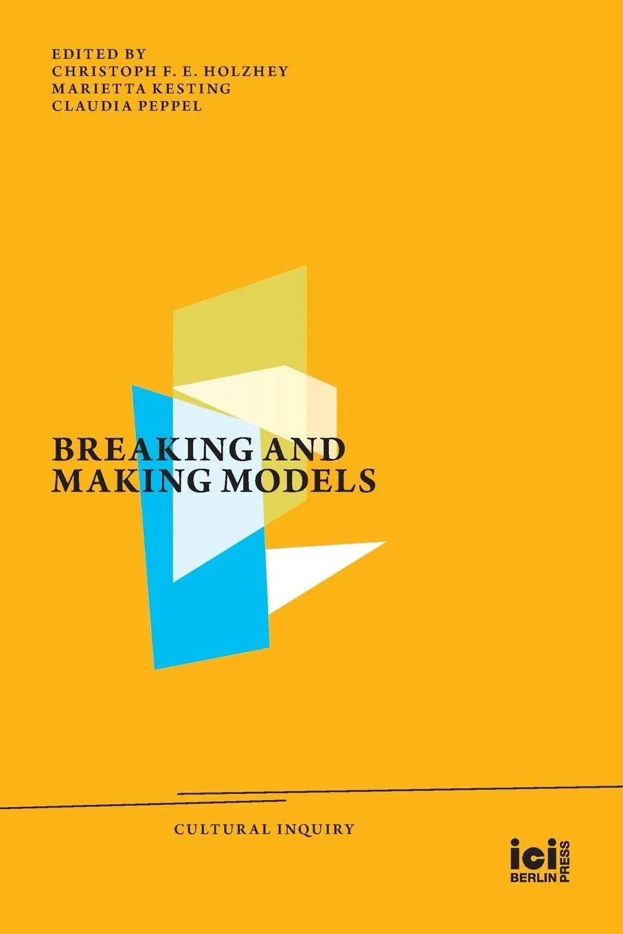 Cover: 9783965580855 | Breaking and Making Models | Christoph F. E. Holzhey (u. a.) | Buch