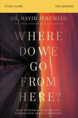 Cover: 9780310140955 | Where Do We Go From Here? Study Guide | David Jeremiah | Taschenbuch