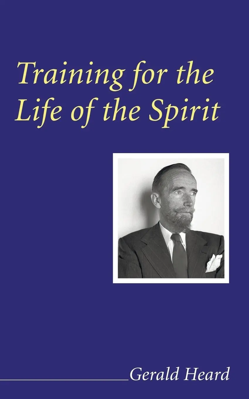 Cover: 9781556350955 | Training for the Life of the Spirit | Gerald Heard | Taschenbuch