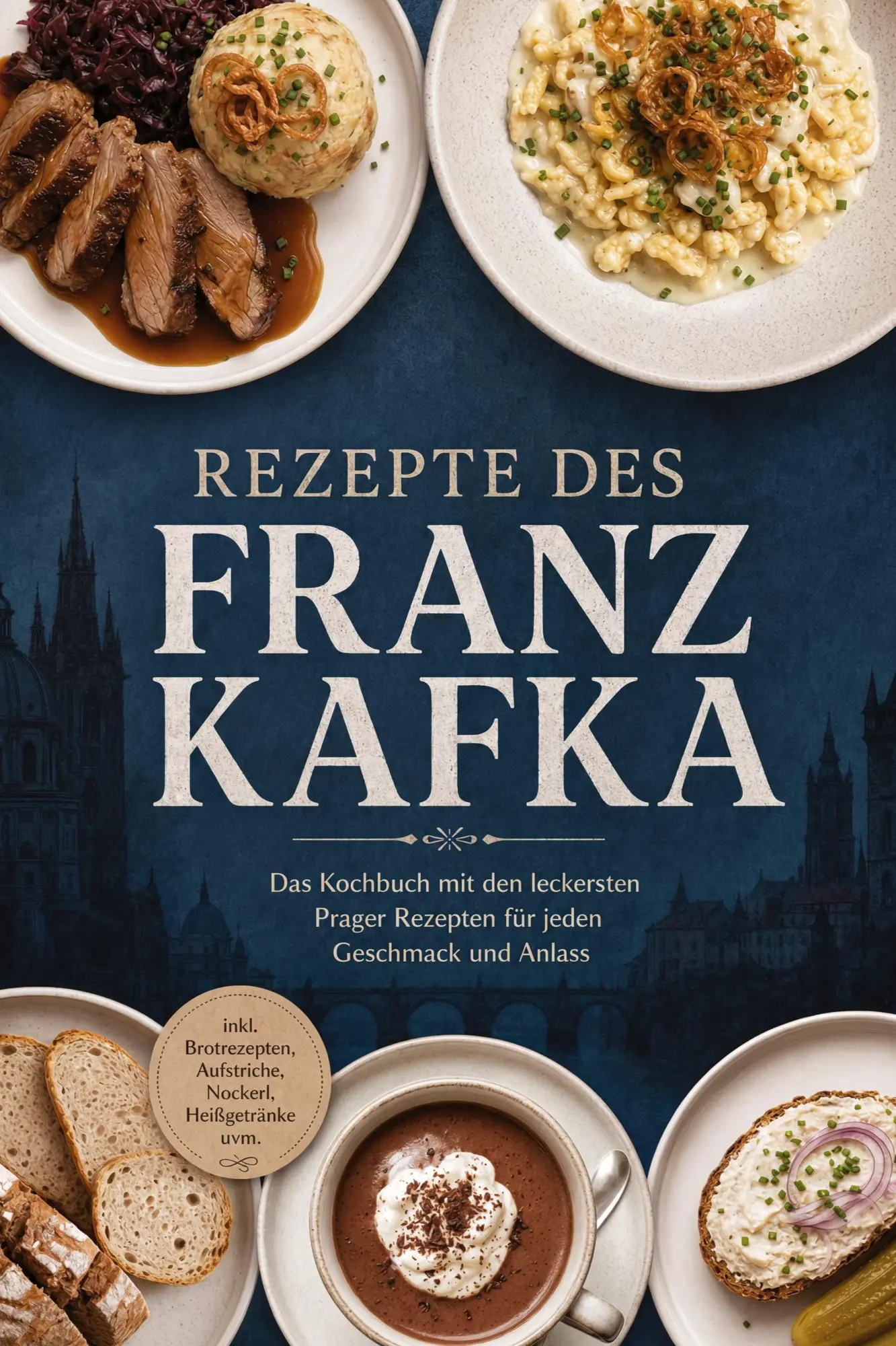 Cover: 9783694380955 | Rezepte des Franz Kafka: Das Kochbuch mit den leckersten Prager...