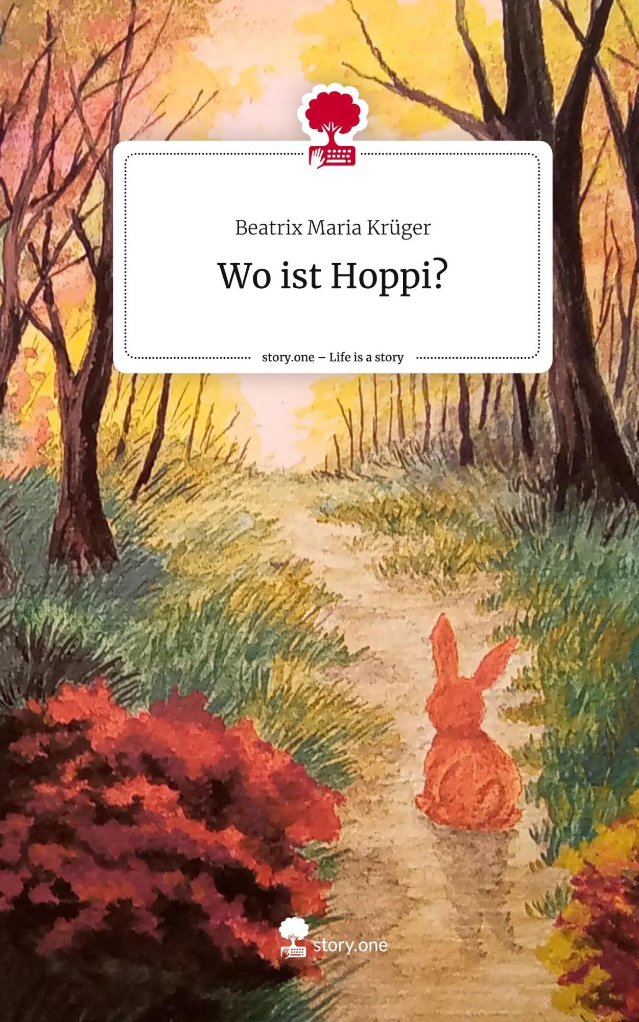 Cover: 9783711580955 | Wo ist Hoppi?. Life is a Story - story.one | Beatrix Maria Krüger