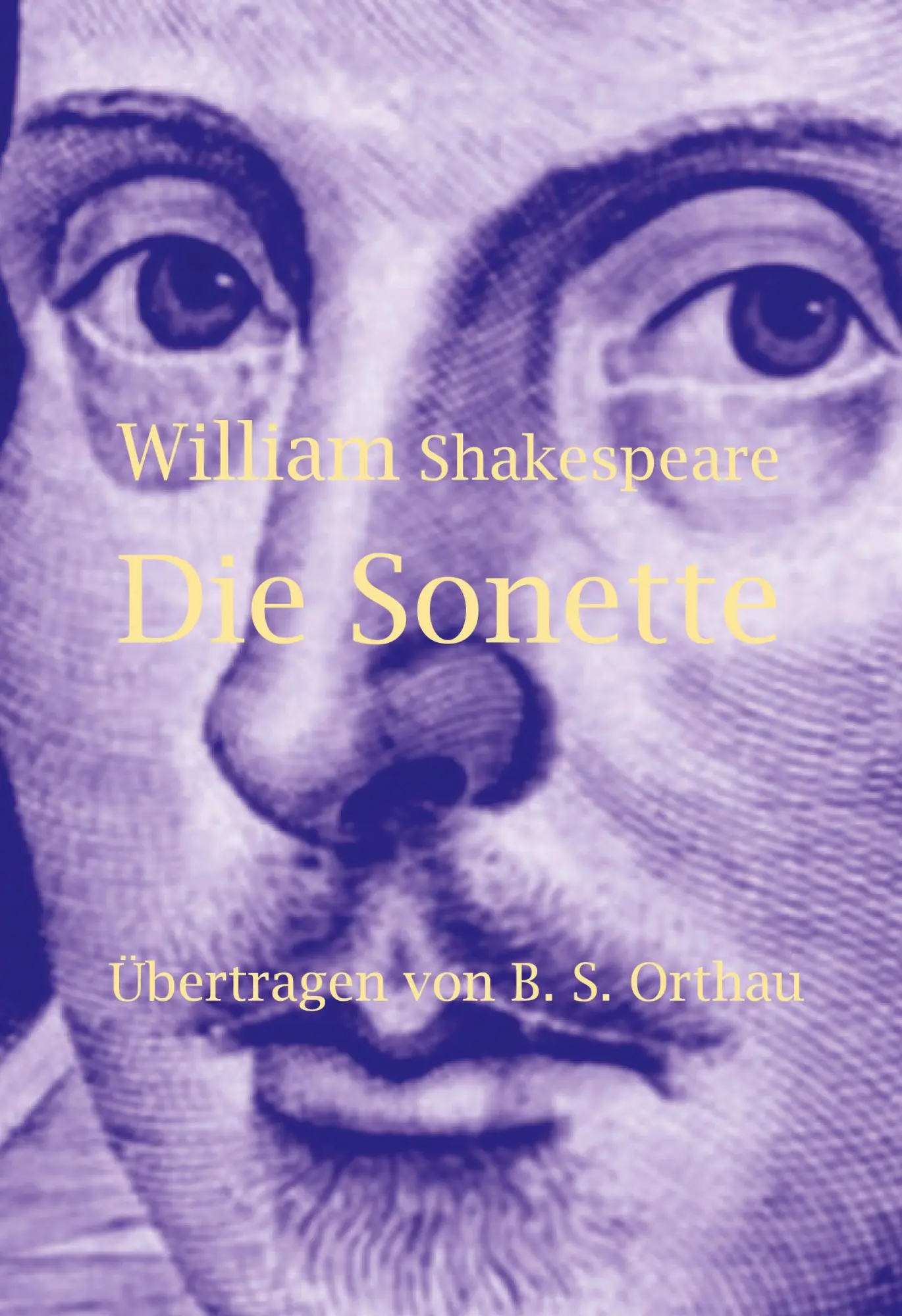 Cover: 9783756200955 | William Shakespeare Die Sonette | Übertragen von B. S. Orthau | Orthau