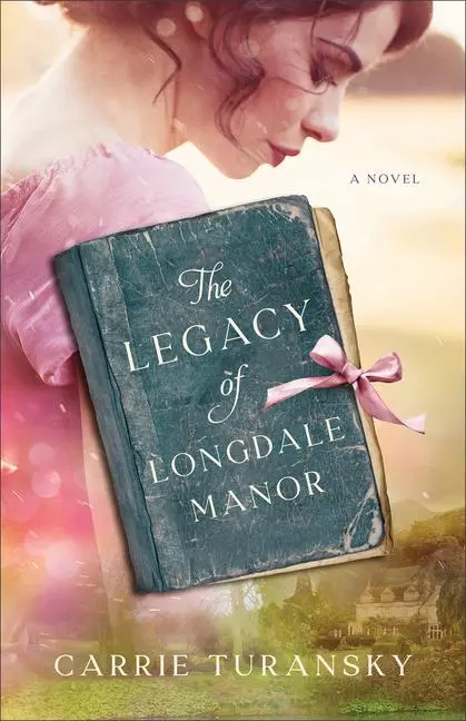 Cover: 9780764241055 | The Legacy of Longdale Manor | Carrie Turansky | Taschenbuch | 2023