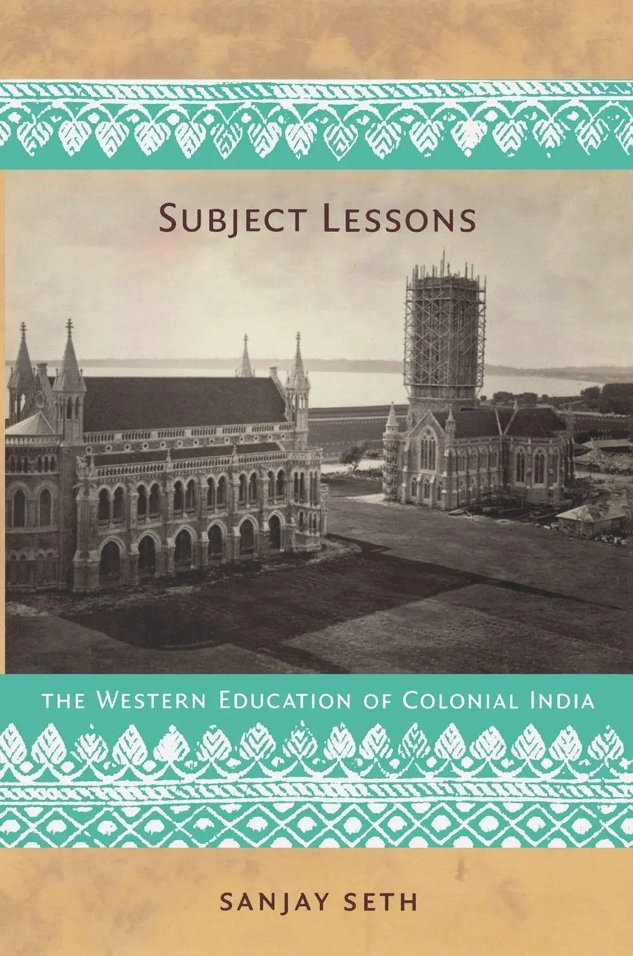Cover: 9780822341055 | Subject Lessons | The Western Education of Colonial India | Seth
