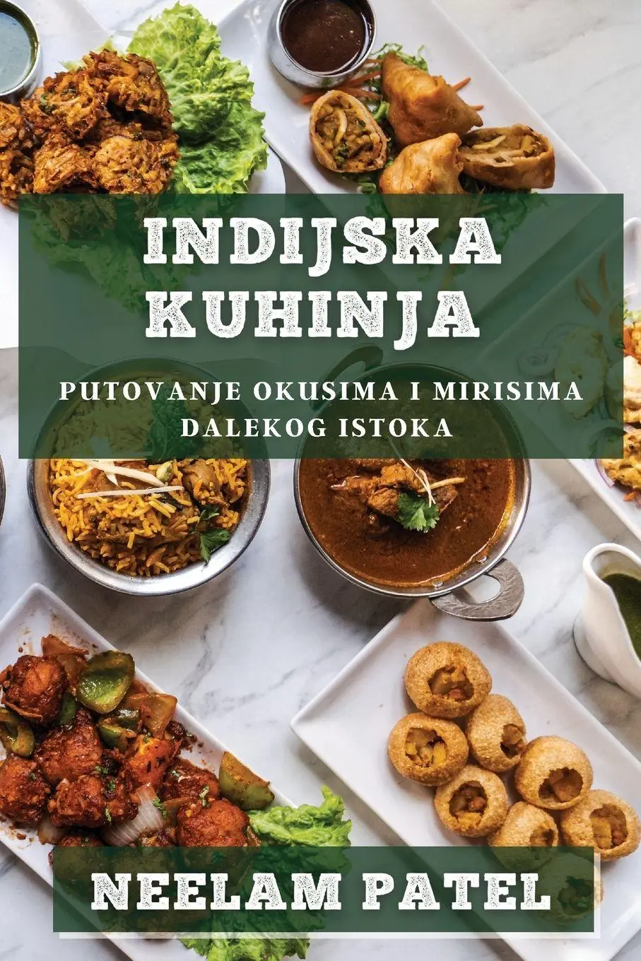 Cover: 9781835591055 | Indijska Kuhinja | Putovanje Okusima i Mirisima Dalekog Istoka | Patel