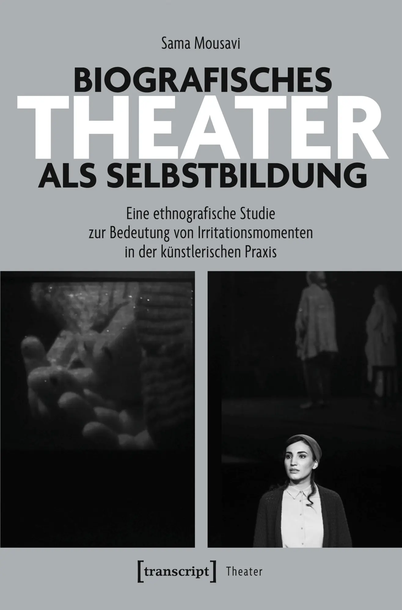 Cover: 9783837681055 | Biografisches Theater als Selbstbildung | Sama Mousavi | Taschenbuch