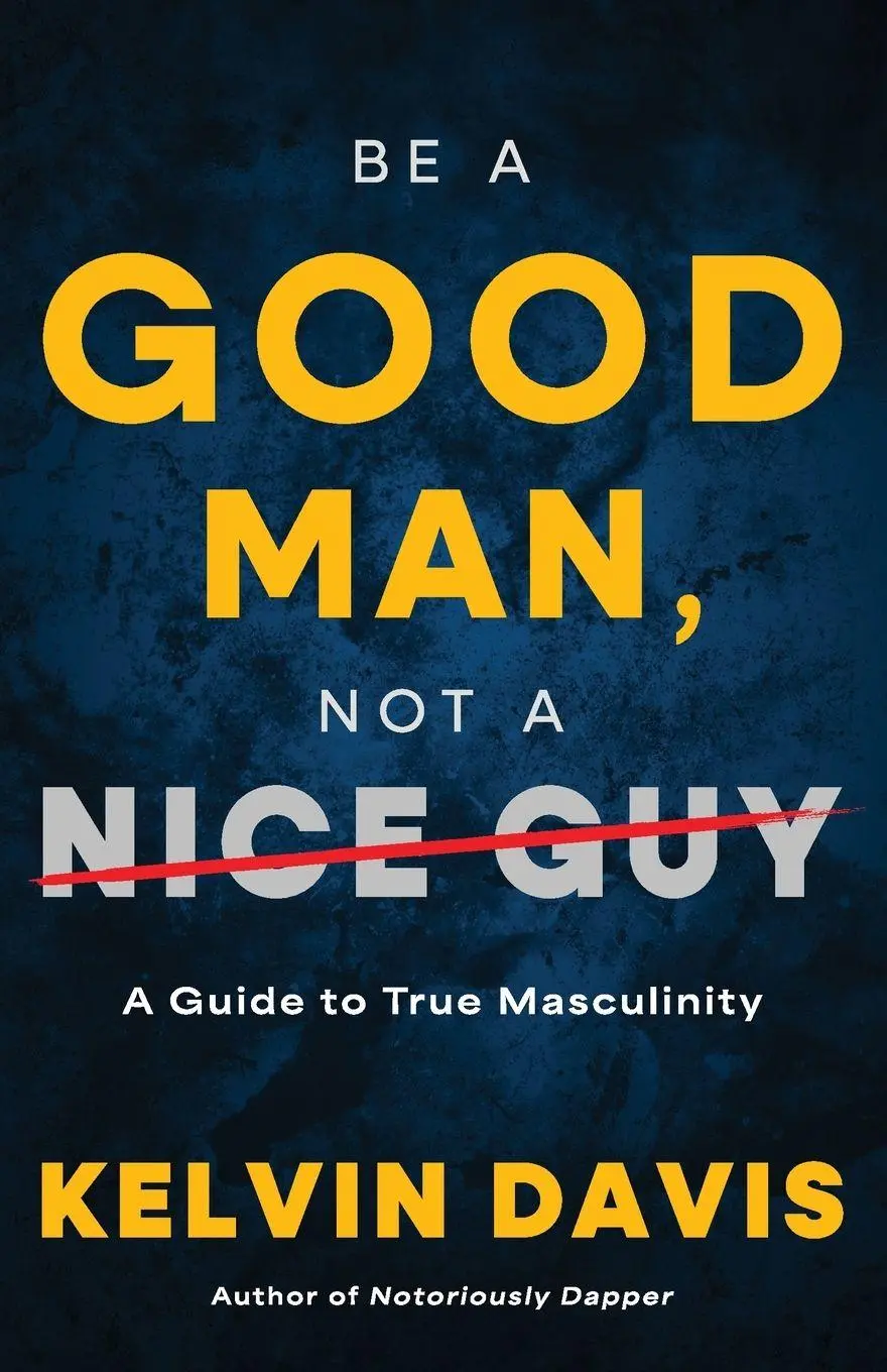 Cover: 9798887981055 | Be a Good Man, Not a Nice Guy | A Guide to True Masculinity | Davis