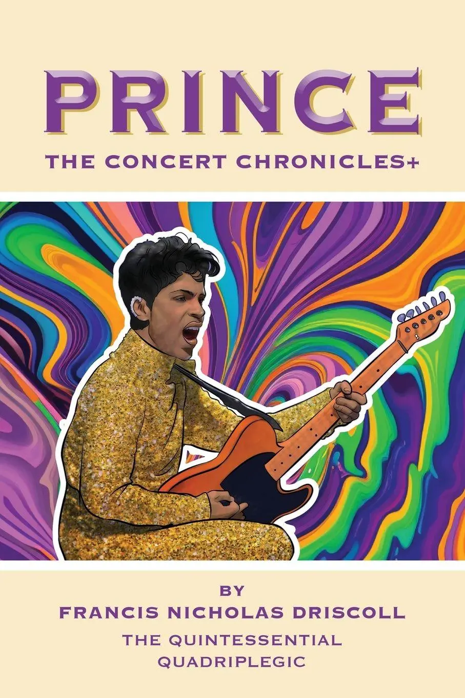 Cover: 9781958891155 | Prince - The Concert Chronicles + | Francis Nicholas Driscoll | Buch
