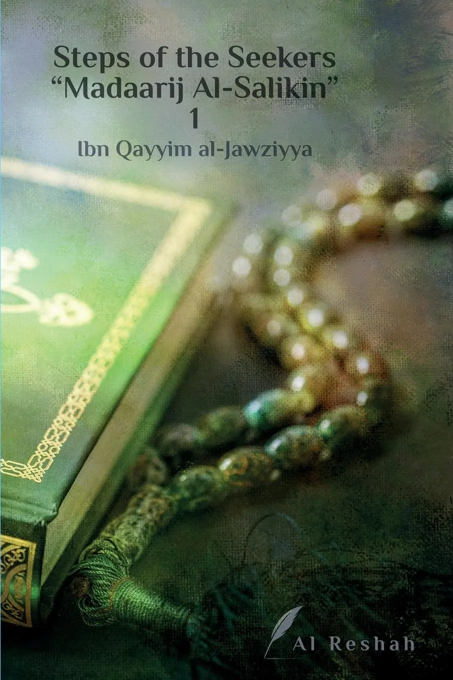 Cover: 9781999171155 | Steps of the Seekers " Madaarij Al-Salikin" 1 | Ibn Qayyim Al-Jawziyya