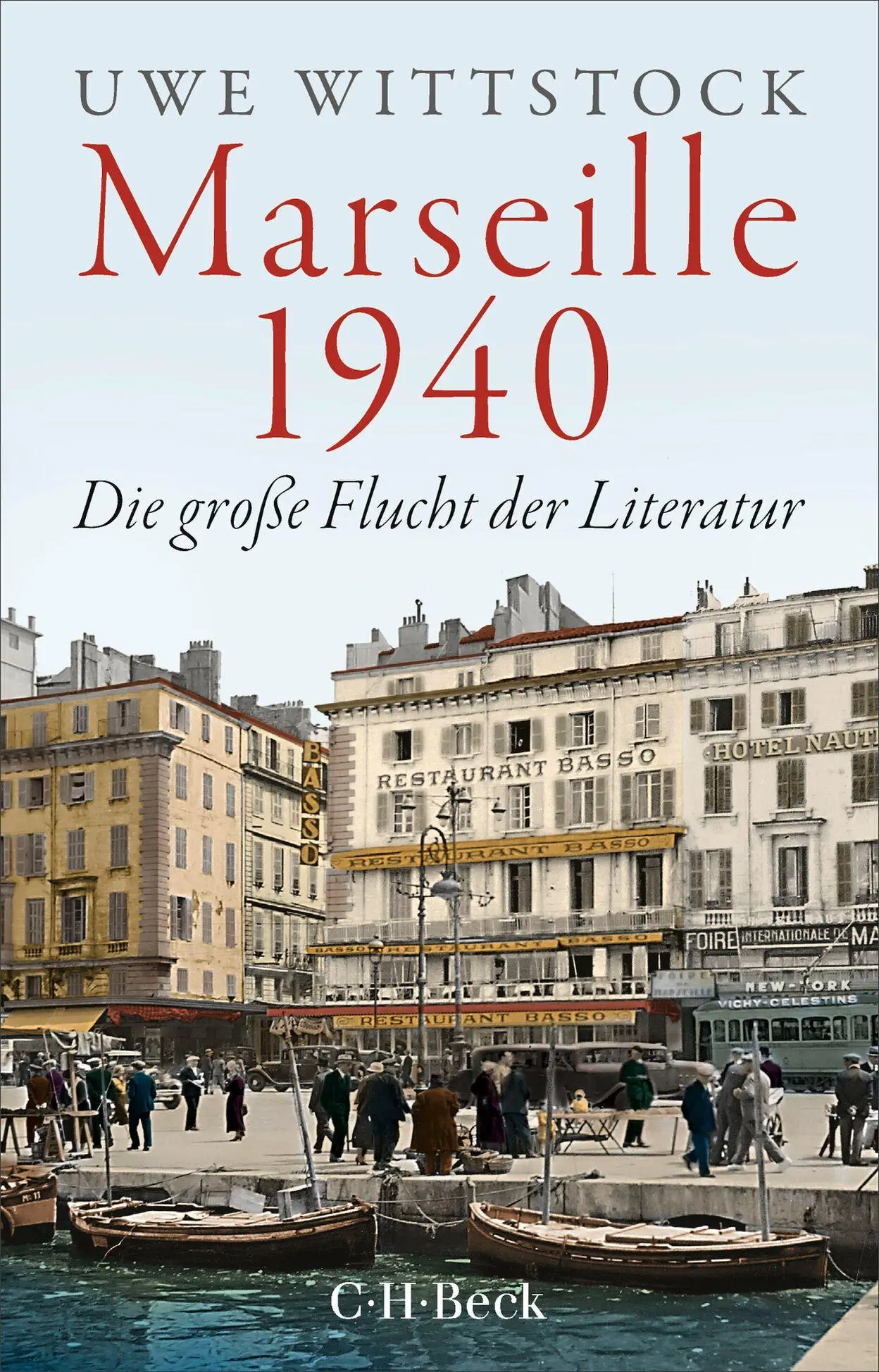 Cover: 9783406851155 | Marseille 1940 | Die große Flucht der Literatur | Uwe Wittstock | Buch