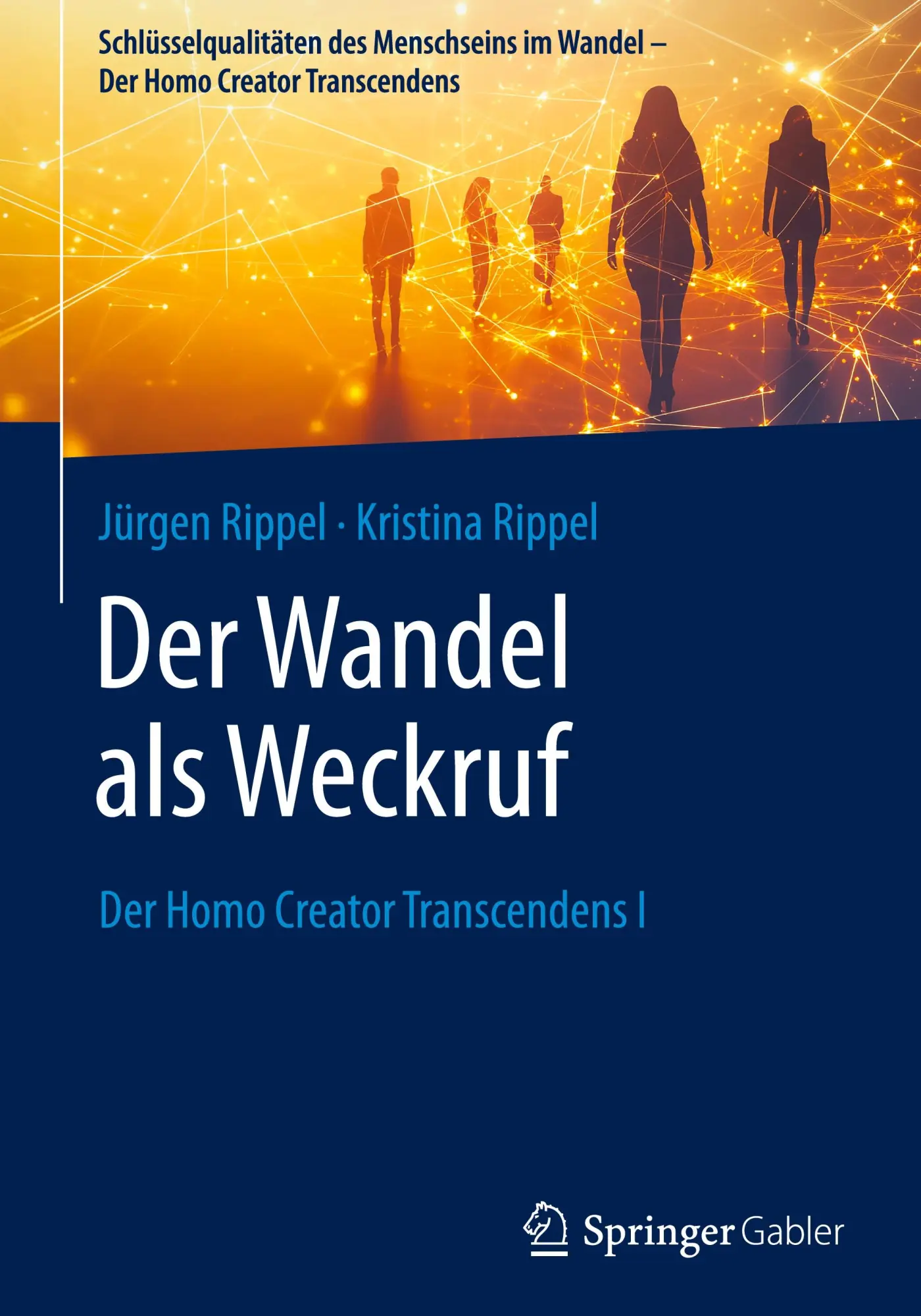 Cover: 9783658481155 | Der Wandel als Weckruf | Der Homo Creator Transcendens I | Buch | xvii