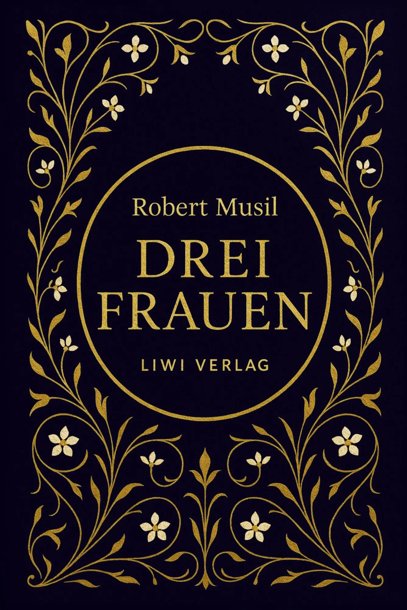 Cover: 9783753801155 | Robert Musil: Drei Frauen. Vollständige Neuausgabe | Robert Musil