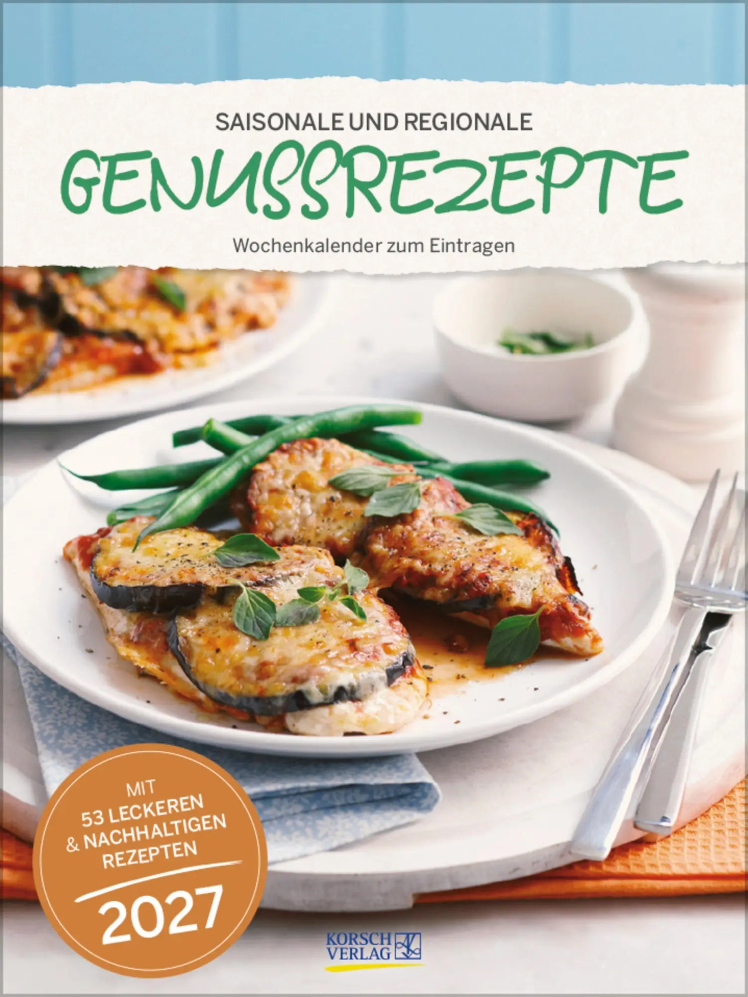 Cover: 9783819301155 | Saisonale und regionale Genussrezepte 2027 | Korsch Verlag | Kalender
