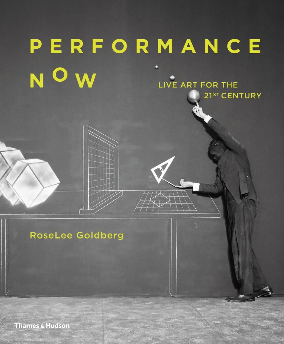 Cover: 9780500021255 | Performance Now | Live Art for the 21st Century | Roselee Goldberg