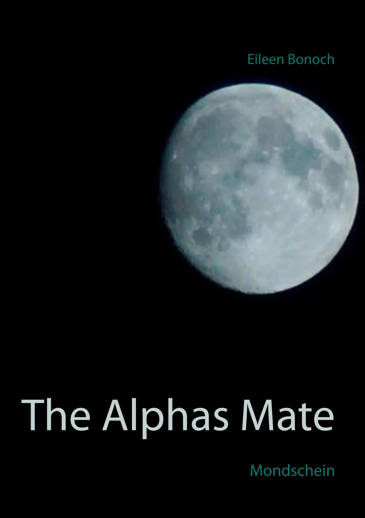 Cover: 9783746031255 | The Alphas Mate | Mondschein | Eileen Bonoch | Taschenbuch | 188 S.
