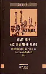 Cover: 9783853711255 | Miniaturen aus dem Morgenland | Gertrude Bell | Buch | 224 S. | 1997