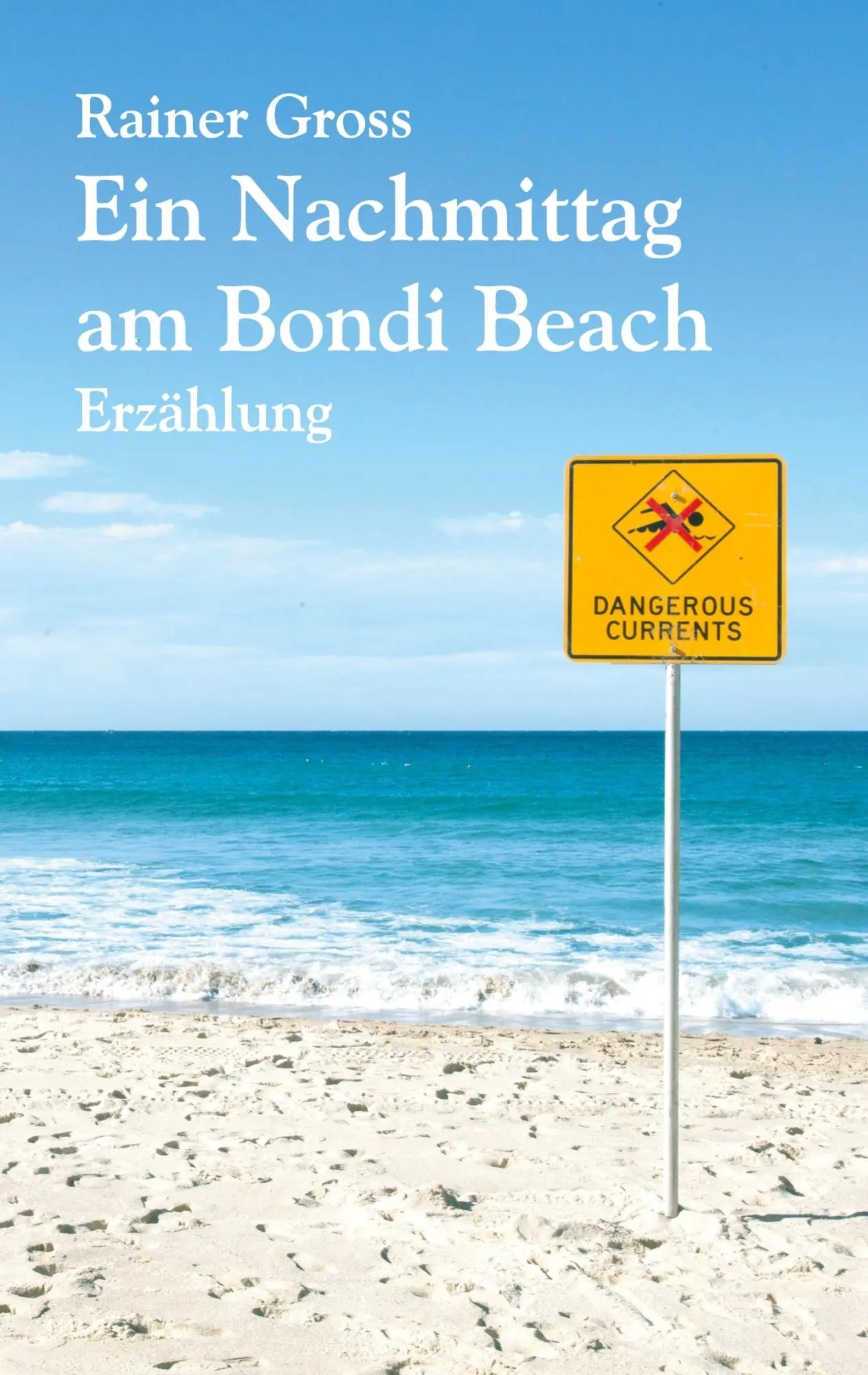 Cover: 9783751971355 | Ein Nachmittag am Bondi Beach | Erzählung | Rainer Gross | Taschenbuch
