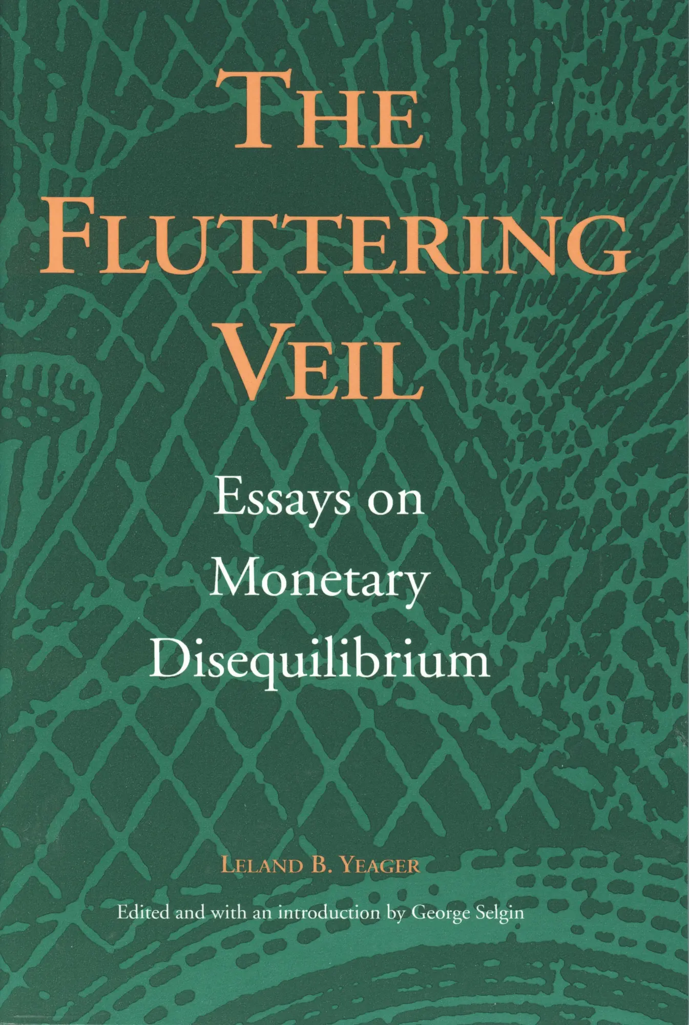 Cover: 9780865971455 | The Fluttering Veil: Essays on Monetary Disequilibrium | Yeager | Buch