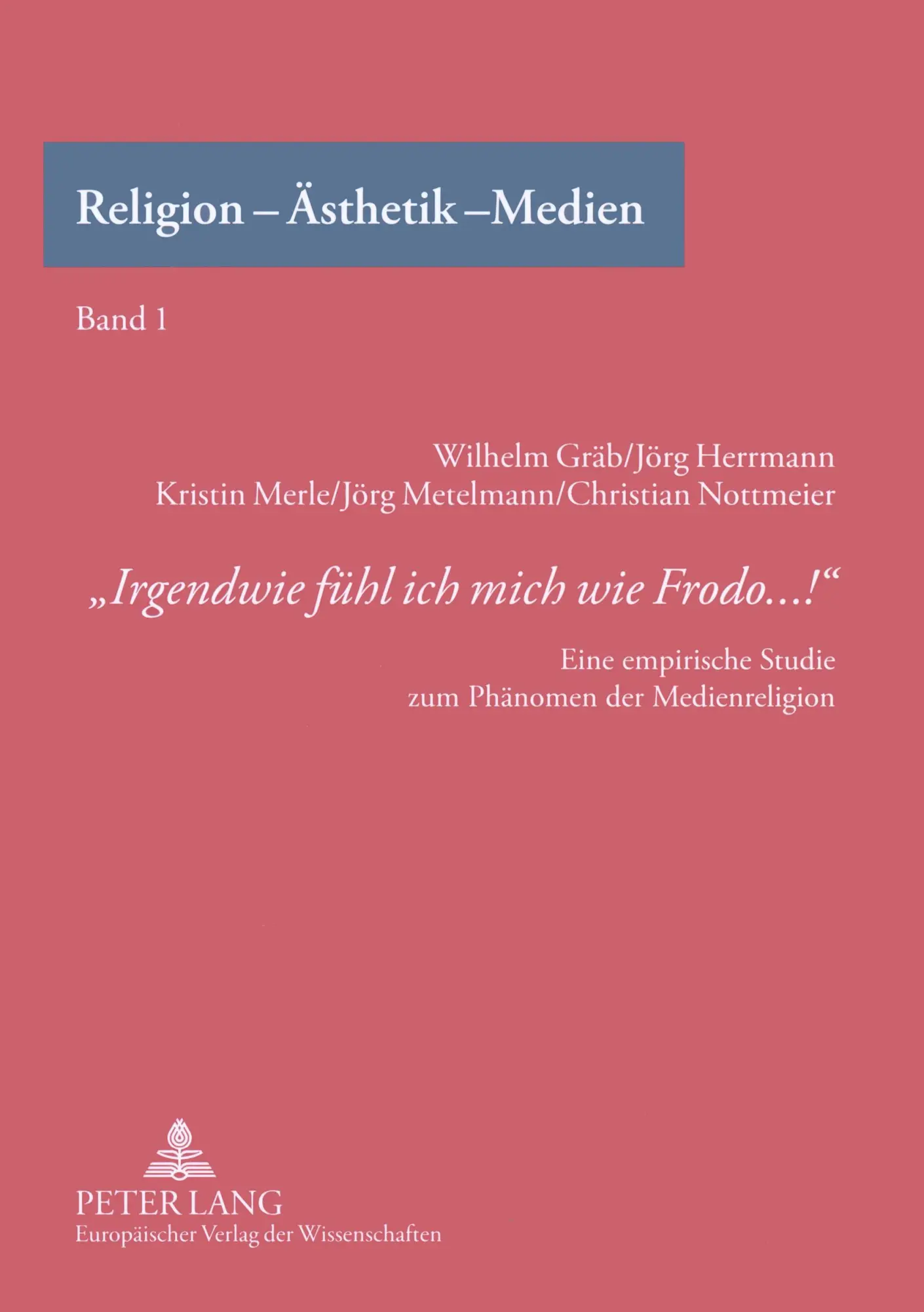 Irgendwie fühl ich mich wie Frodo! - Wilhelm Gräb Jörg Herrmann Kristin Merle Jörg Metelmann Christian Nottmeier Kartoniert (TB)