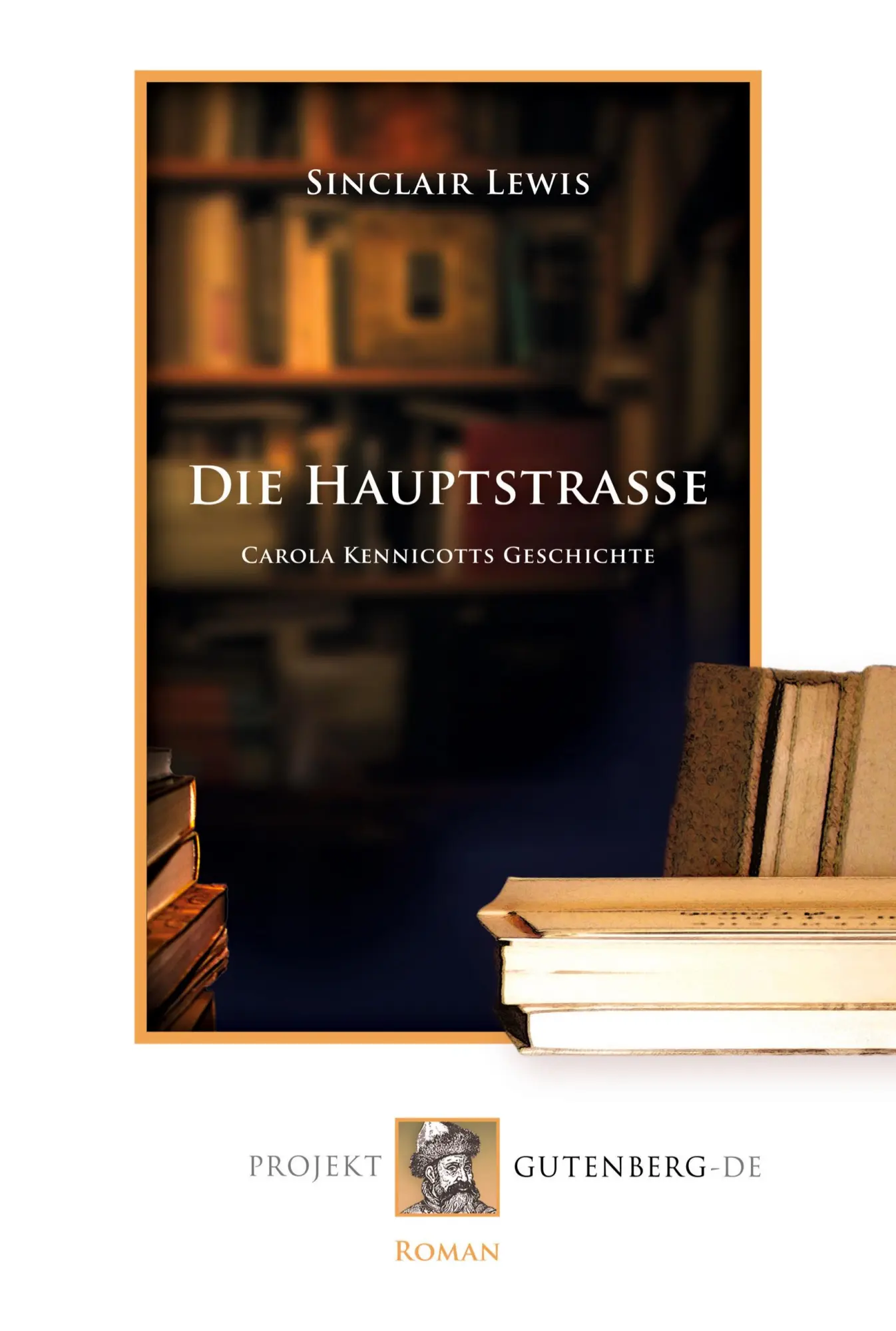 Cover: 9783739011455 | Die Hauptstrasse | Carola Kennicotts Geschichte | Sinclair Lewis