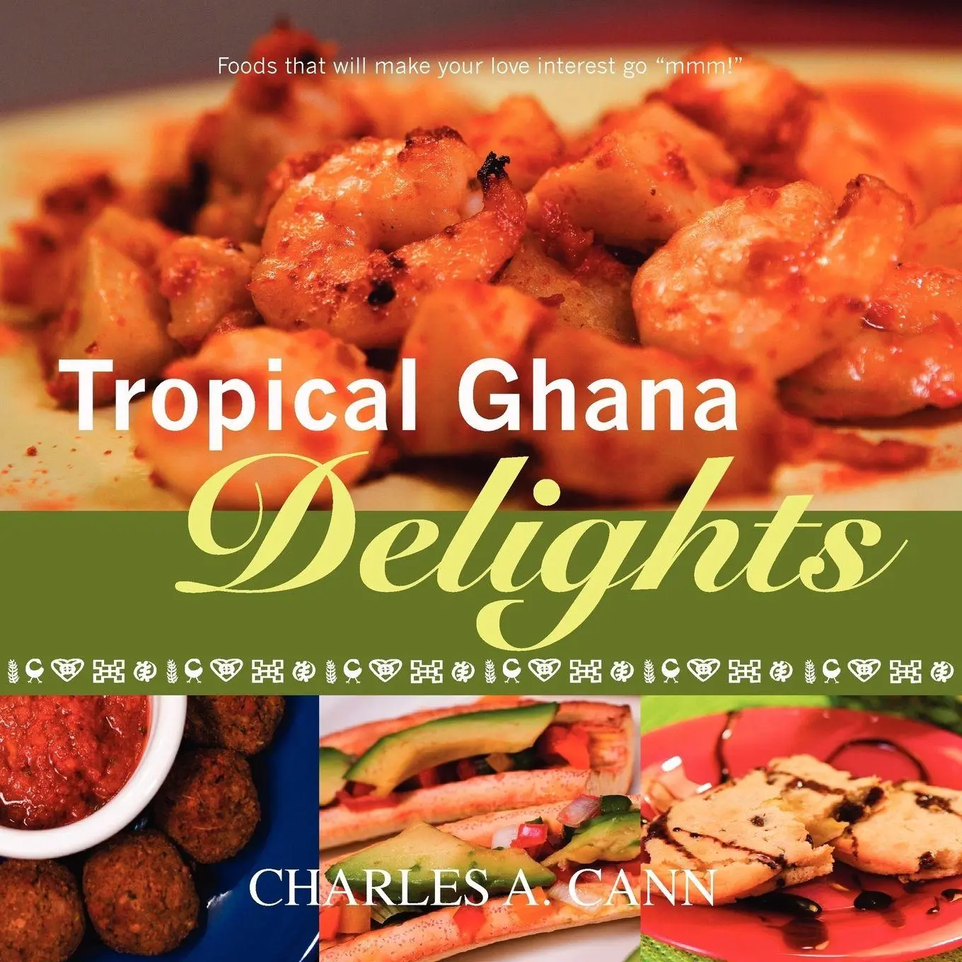 Cover: 9780615171555 | Tropical Ghana Delights | Charles Cann | Taschenbuch | Englisch | 2007