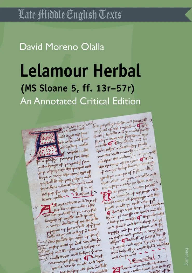 Lelamour Herbal (MS Sloane 5, ff. 13r–57r): An Annotated Critical Edition (Late Middle English Texts, Band 6)