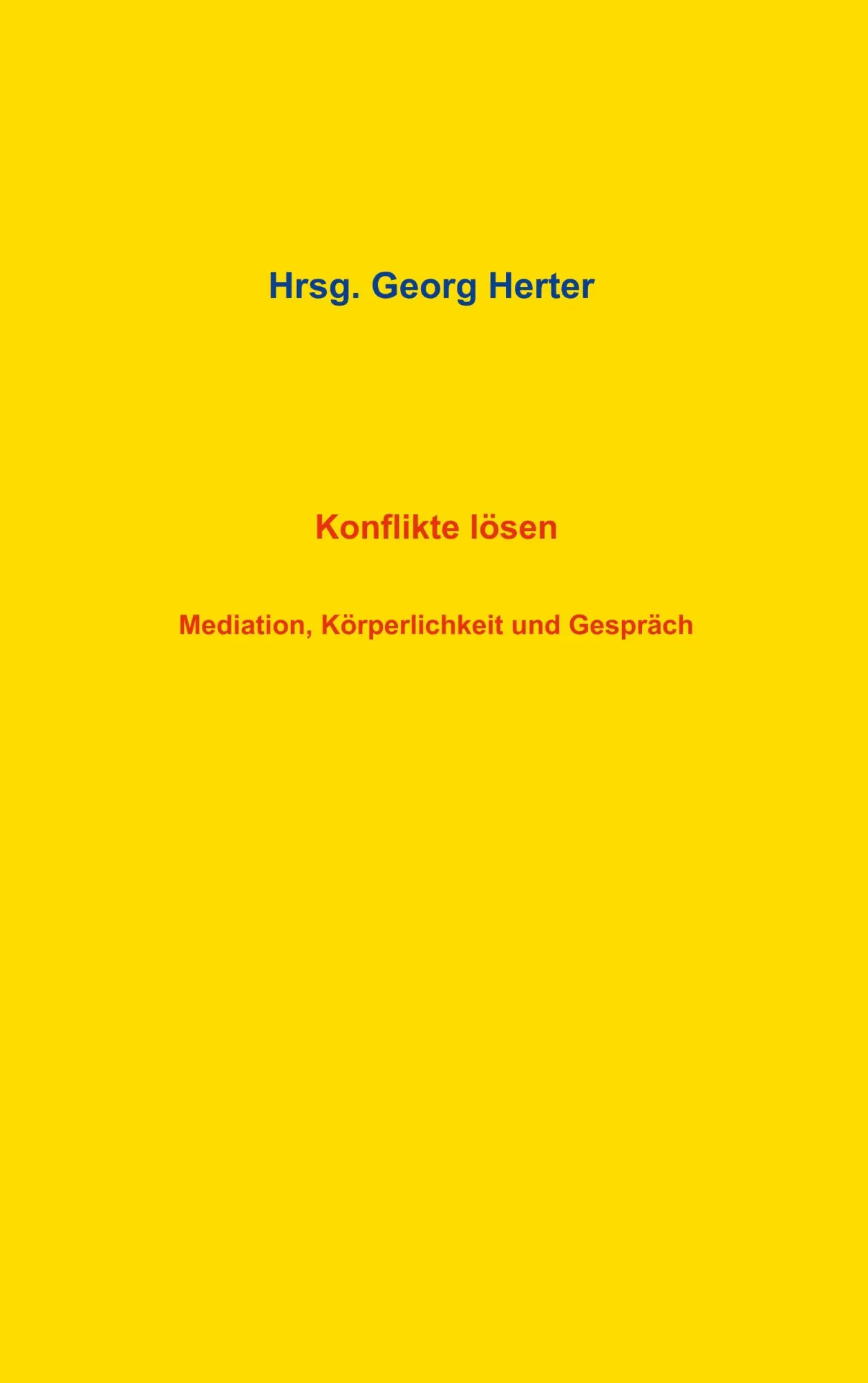 Cover: 9783750411555 | Konflikte lösen | Mediation, Körperlichkeit und Gespräch | Georg
